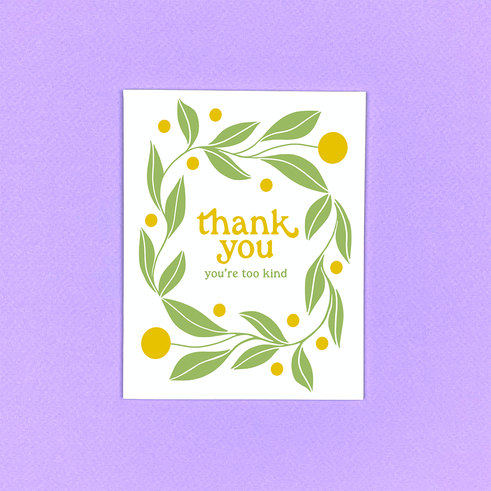 Thank you - You’re too kind, Greeting Card