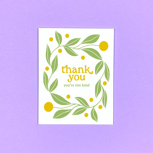 Thank you - You’re too kind, Greeting Card